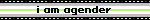 i am agender